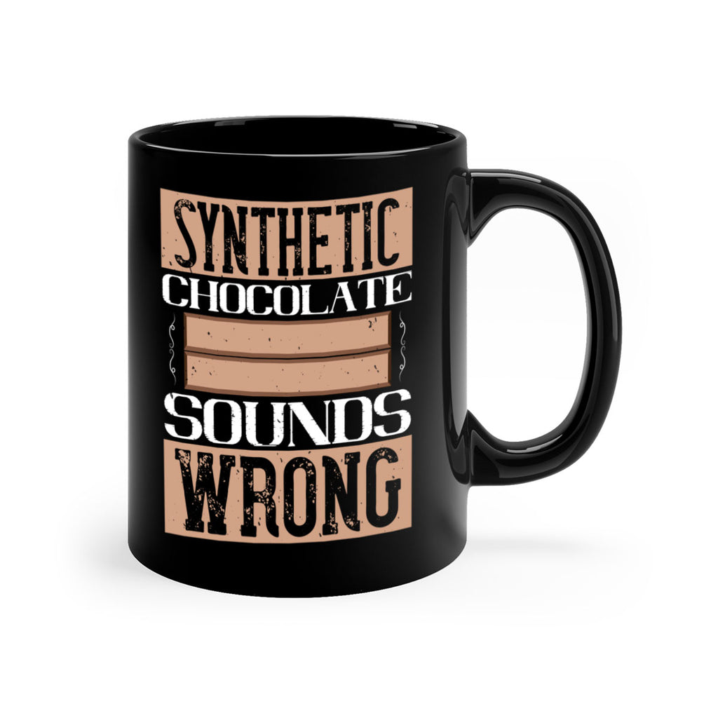 synthetic chocolate sounds wrong 19#- chocolate-Mug / Coffee Cup