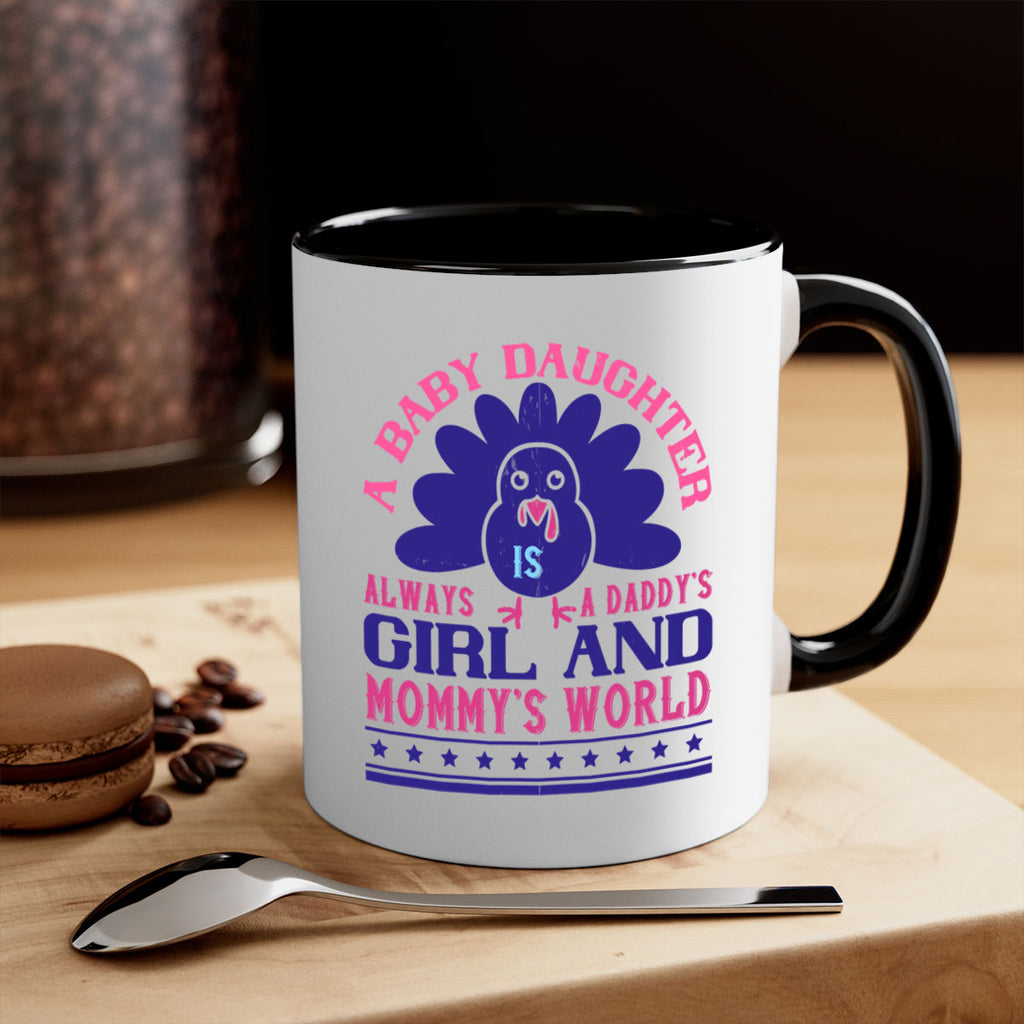 A baby daughter is always a Daddy’s girl and Mommy’s worldd Style 147#- baby2-Mug / Coffee Cup