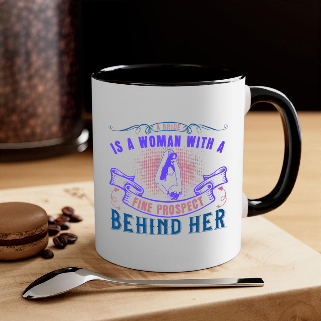 A bride is a woman with a fine prospect of happiness behind her 100#- bride-Mug / Coffee Cup