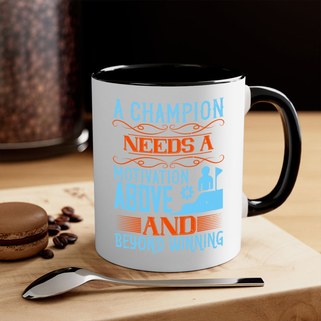 A champion needs a motivation above and beyond winning Style 39#- dentist-Mug / Coffee Cup