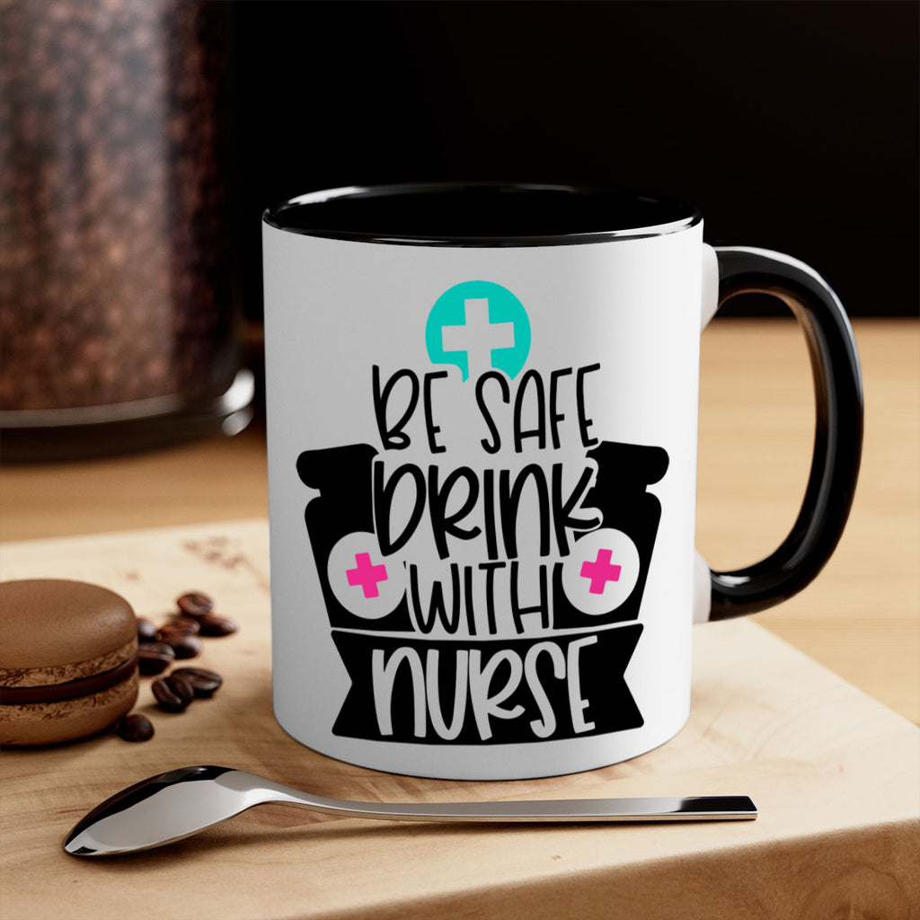 Be Safe Drink With Nurse Style Style 221#- nurse-Mug / Coffee Cup