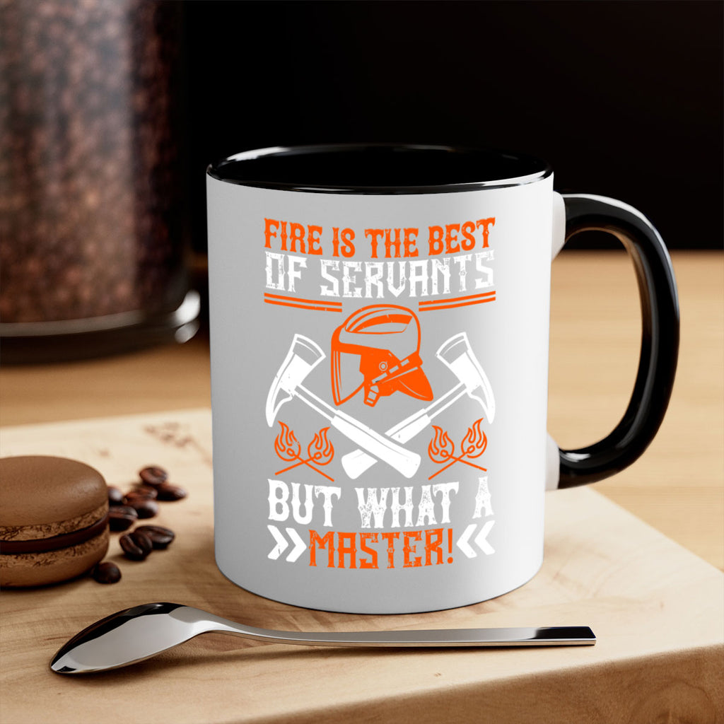 Fire is the best of servants but what a master Style 79#- fire fighter-Mug / Coffee Cup