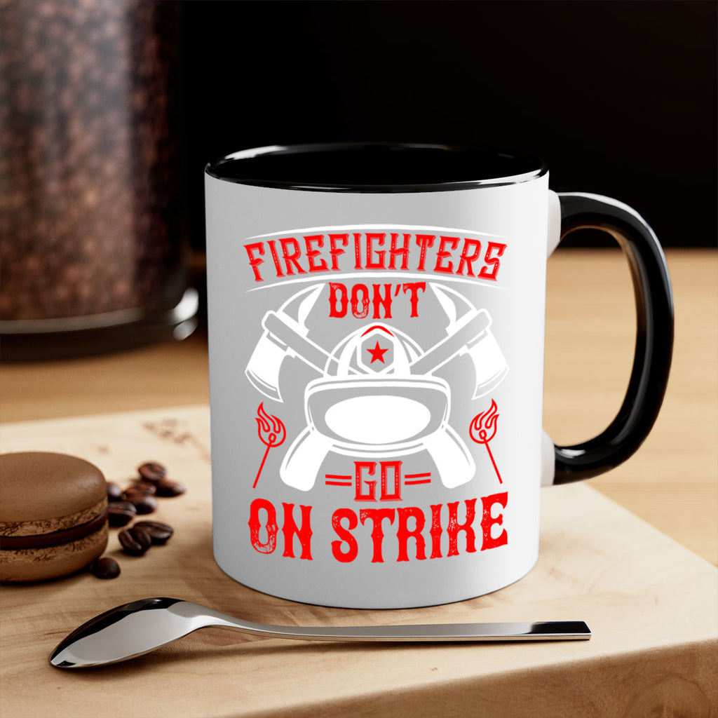 Firefighters don’t go on strike Style 73#- fire fighter-Mug / Coffee Cup