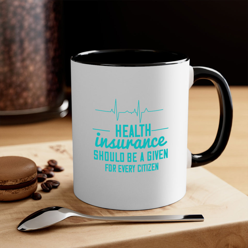 Health insurance should be a given for every citizen Style 43#- World Health-Mug / Coffee Cup