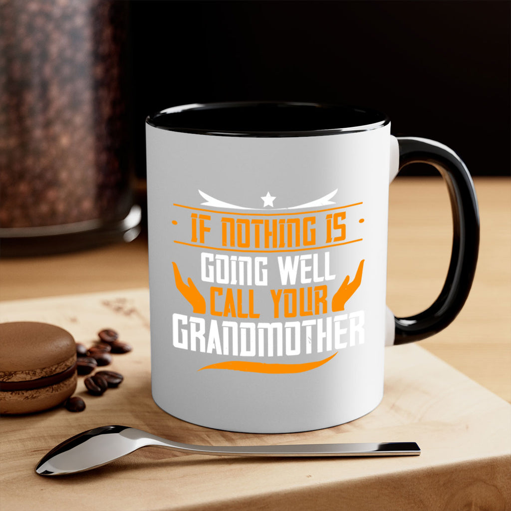 If nothing is going well 69#- grandma-Mug / Coffee Cup