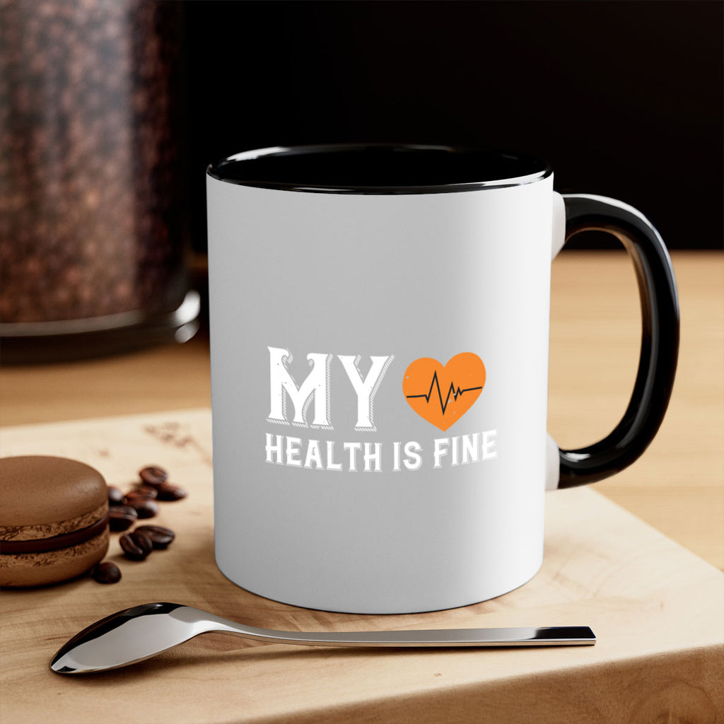 My health is fine Style 21#- World Health-Mug / Coffee Cup