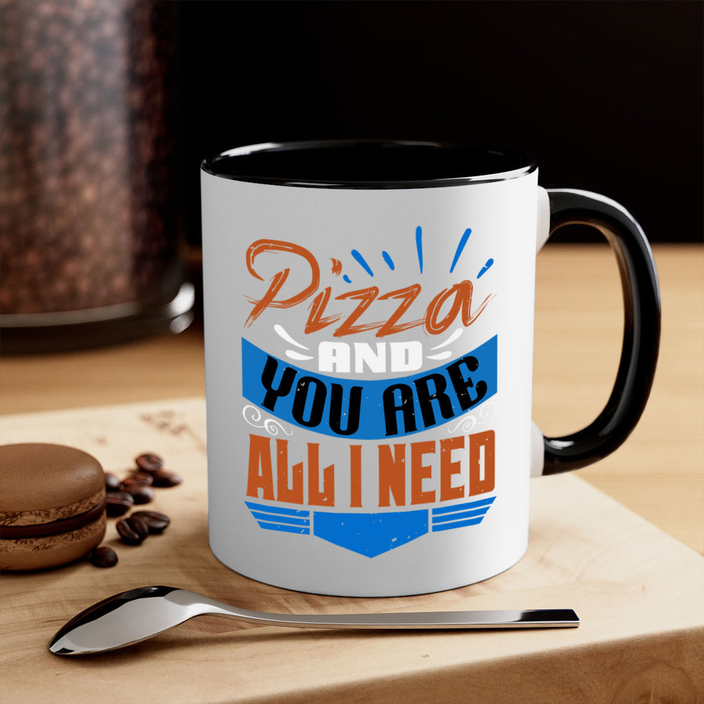 Pizza and you are all I need Style 70#- best friend-Mug / Coffee Cup