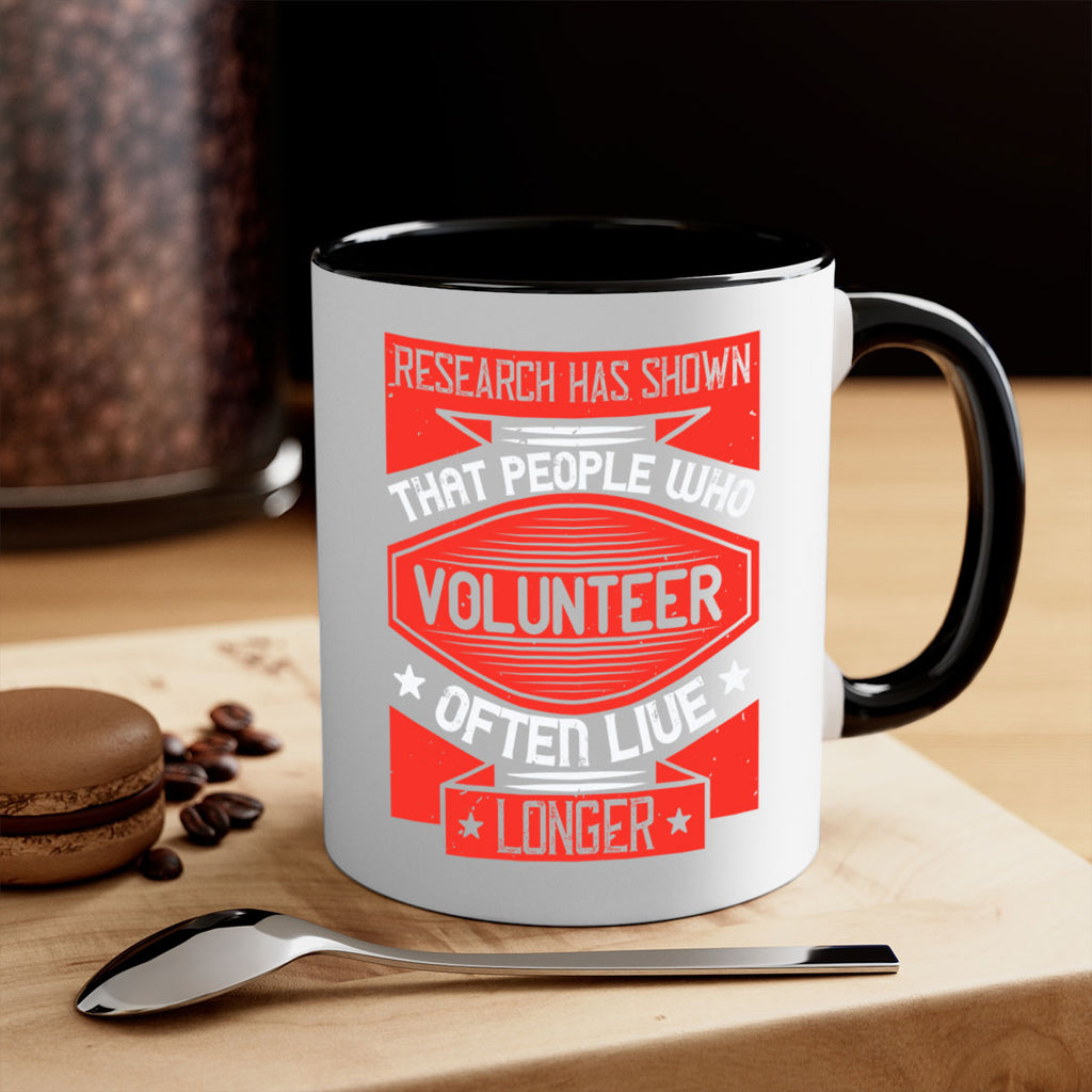 Research has shown that people who volunteer often live longer Style 32#-Volunteer-Mug / Coffee Cup
