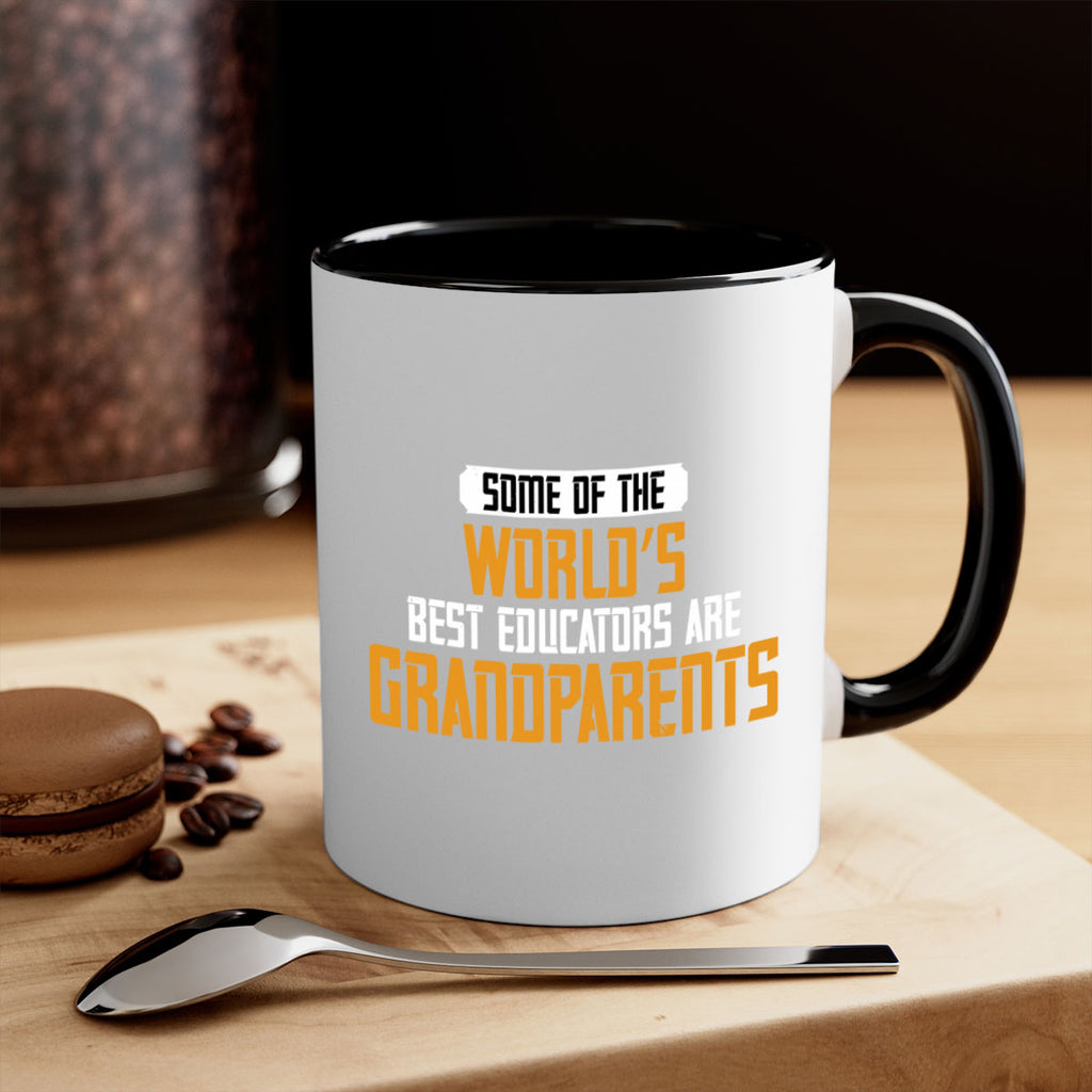 Some of the world’s best educators are grandparents 52#- grandma-Mug / Coffee Cup