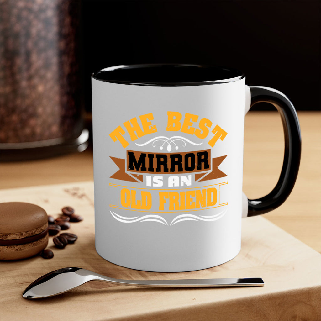 The best mirror is an old friend Style 58#- best friend-Mug / Coffee Cup
