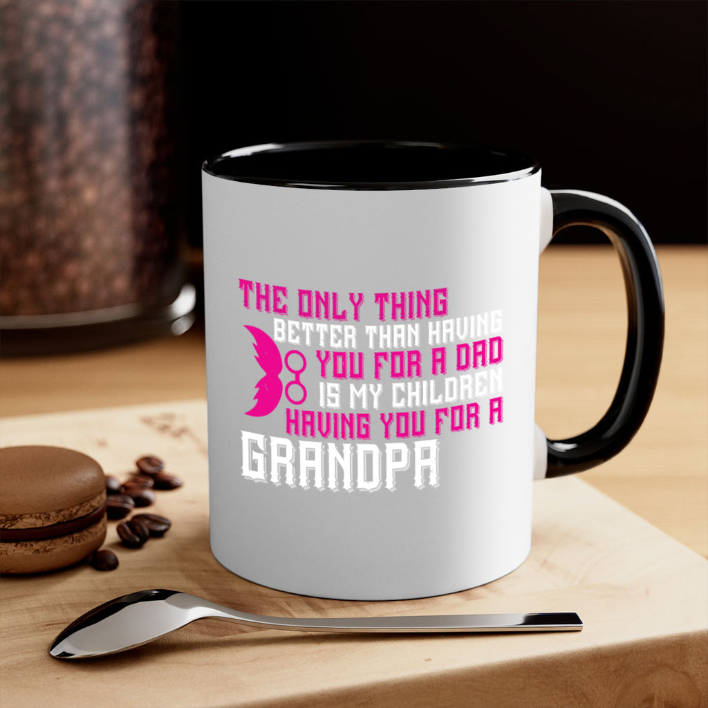 The only thing better than having you for a dad 66#- grandpa-Mug / Coffee Cup