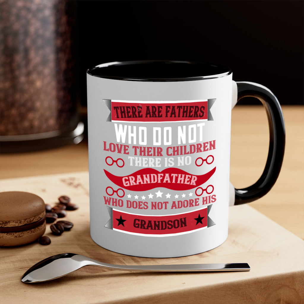 There are fathers who do not love their children 63#- grandpa-Mug / Coffee Cup