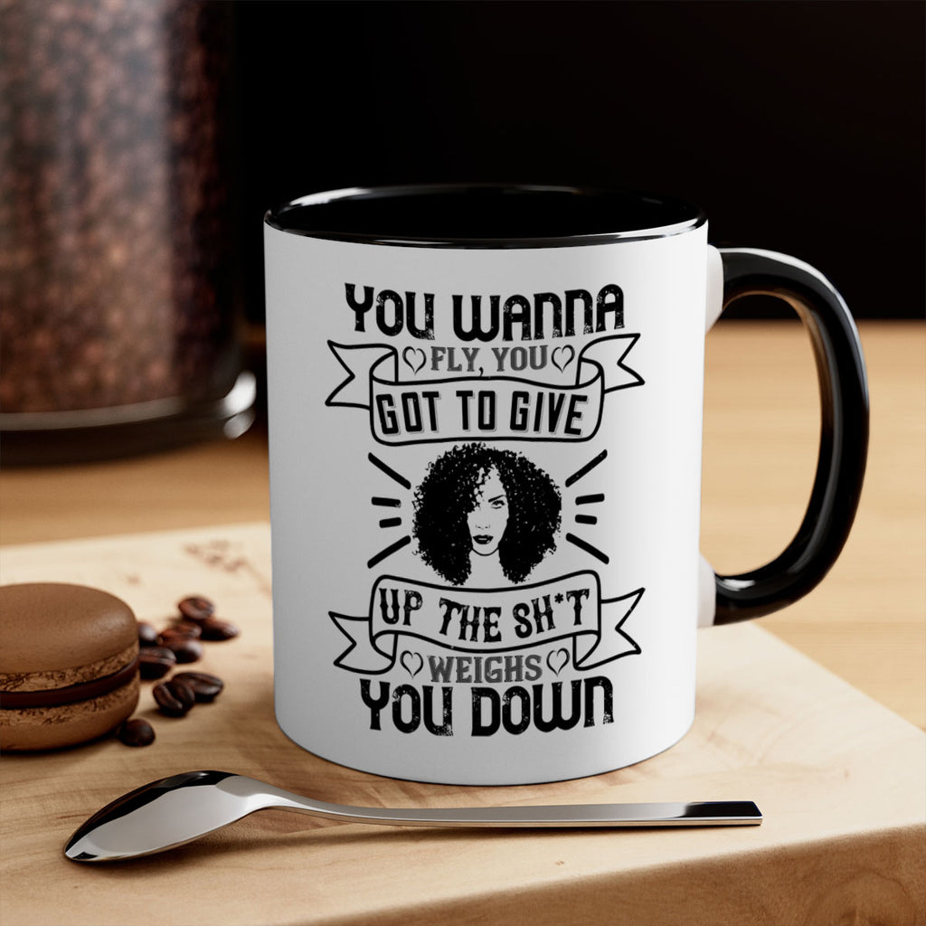 You wanna fly you got to give up the sht that weighs you down Style 7#- Afro - Black-Mug / Coffee Cup