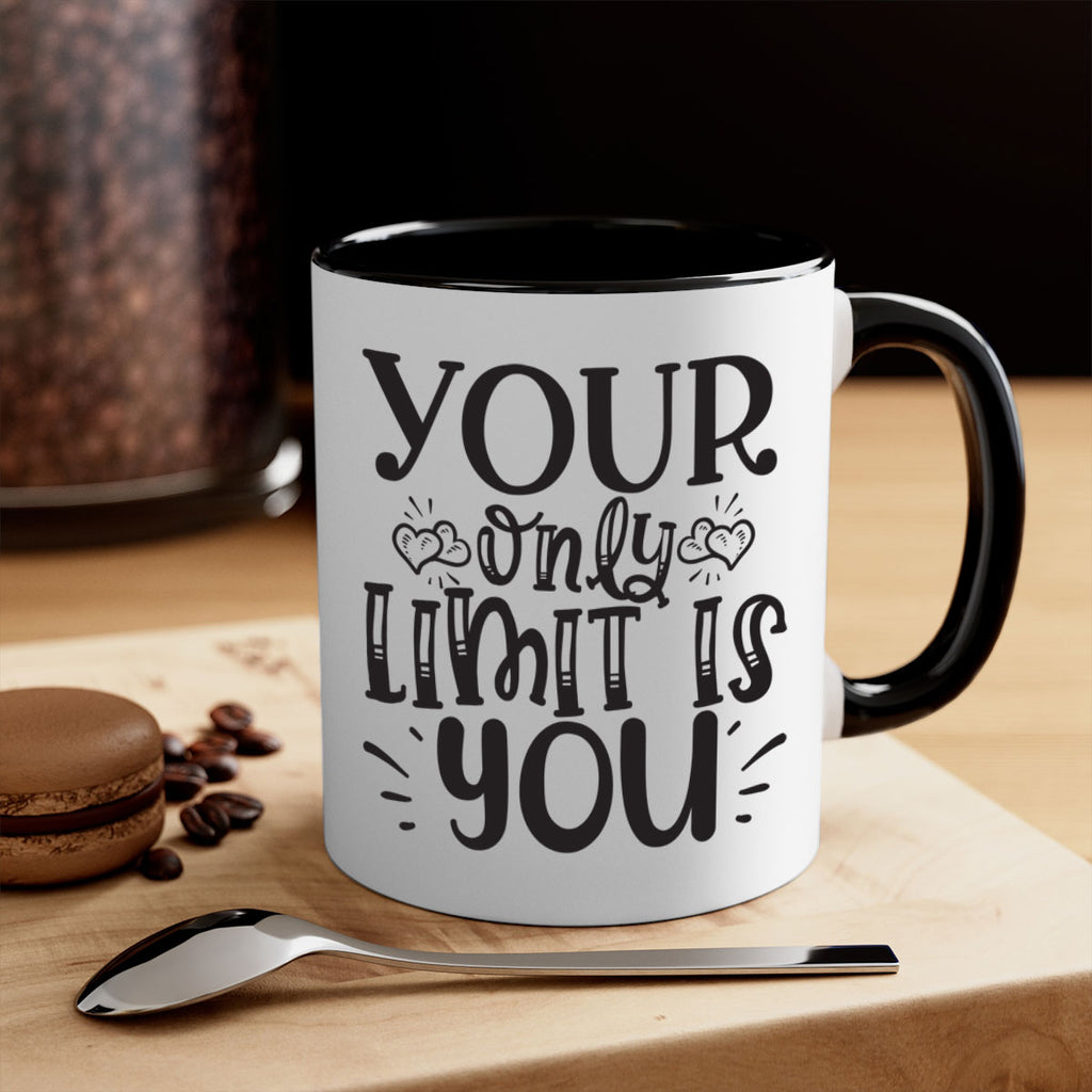 Your Only Limit Is You Style 53#- motivation-Mug / Coffee Cup