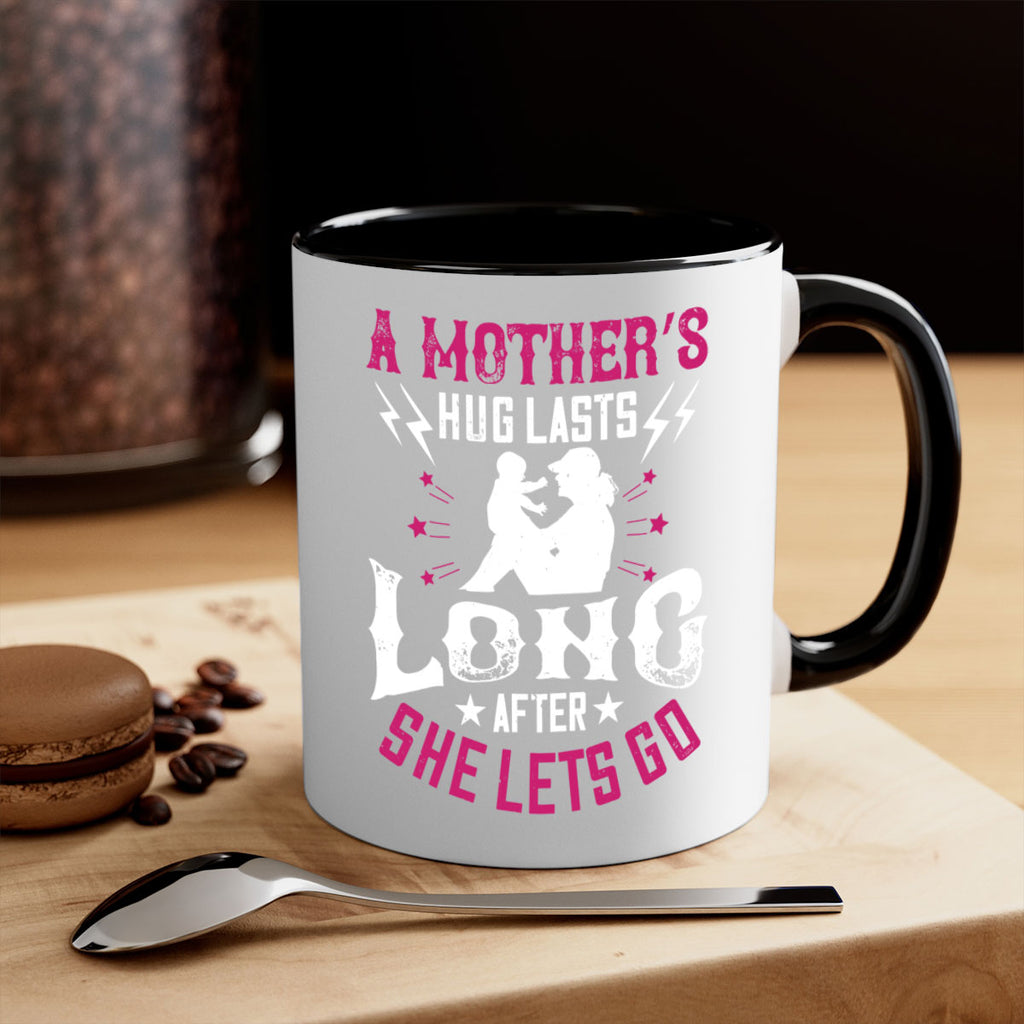 a mother’s hug lasts long after she lets go 232#- mom-Mug / Coffee Cup
