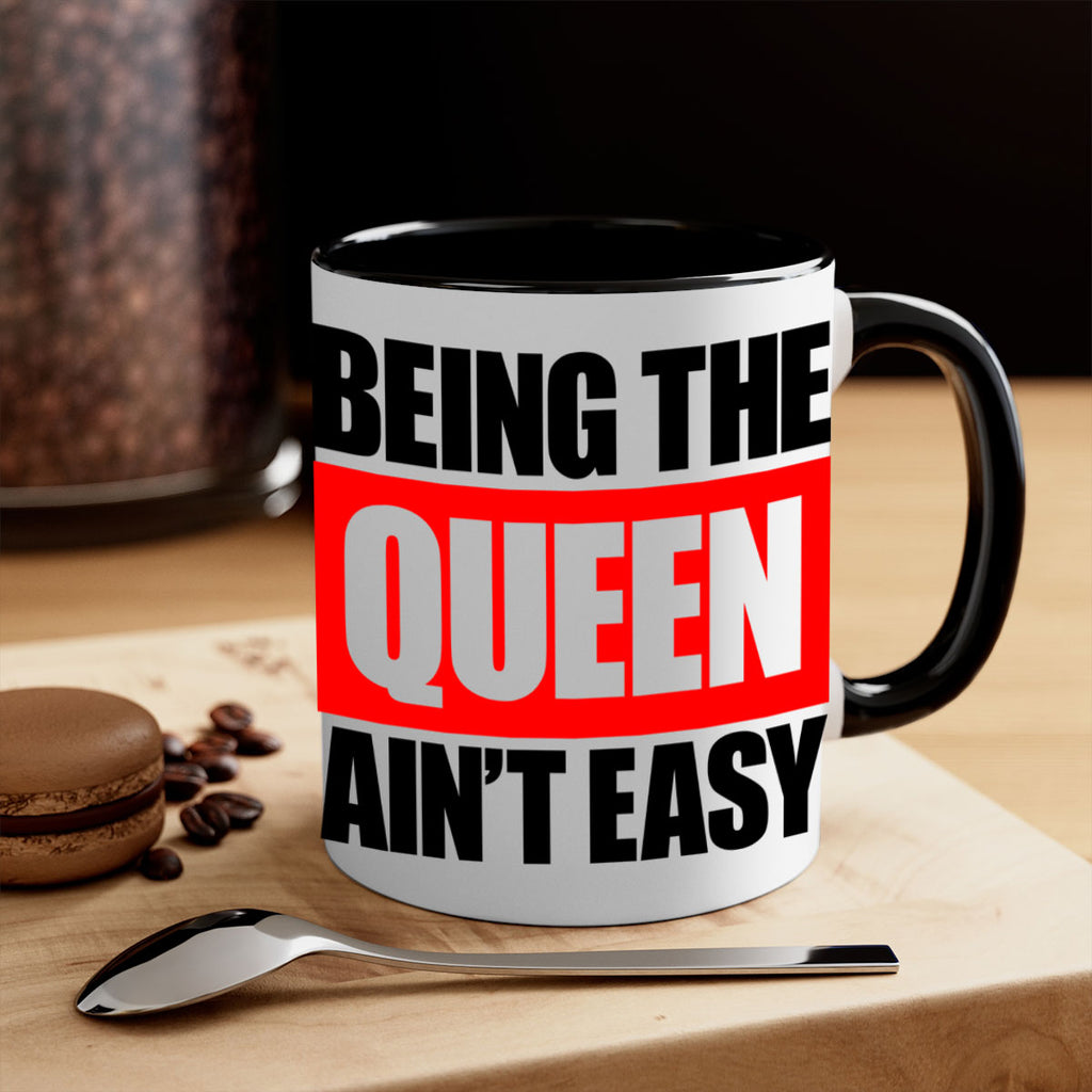 being the queen aint easy 255#- black words - phrases-Mug / Coffee Cup