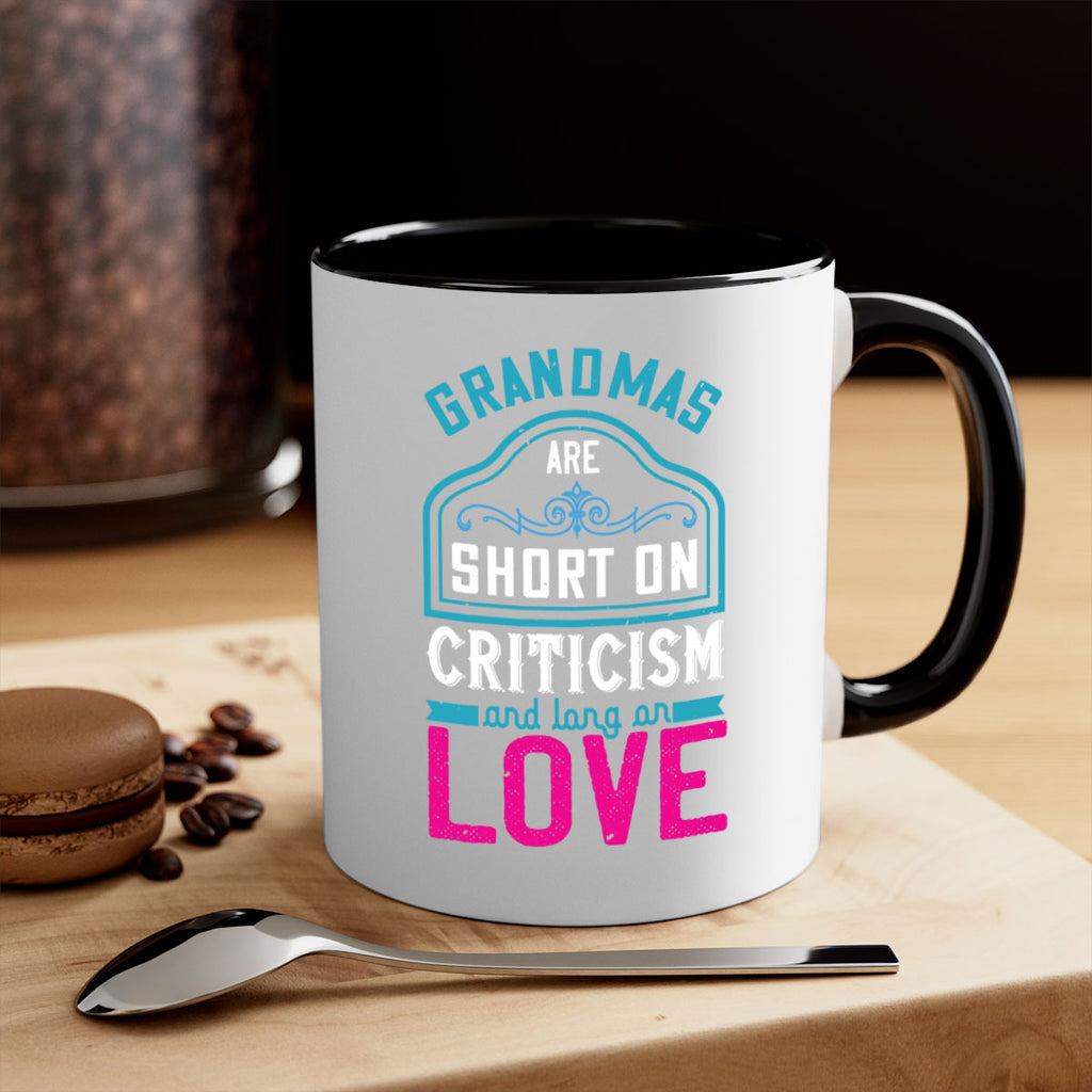 grandmas are short on criticism and long on love 174#- mom-Mug / Coffee Cup