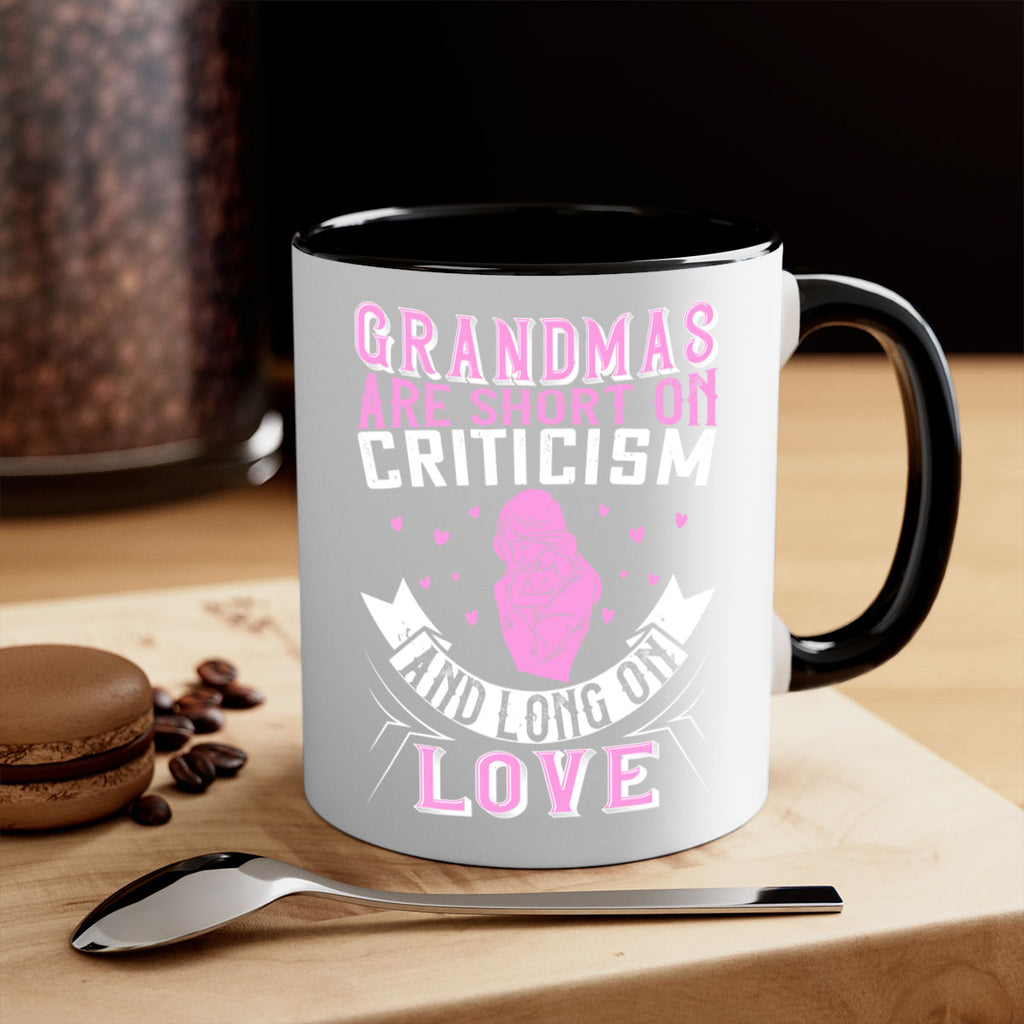 grandmas are short on criticism and long on love 175#- mom-Mug / Coffee Cup