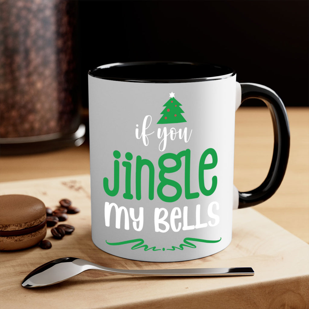 if you jingle my bells style 361#- christmas-Mug / Coffee Cup