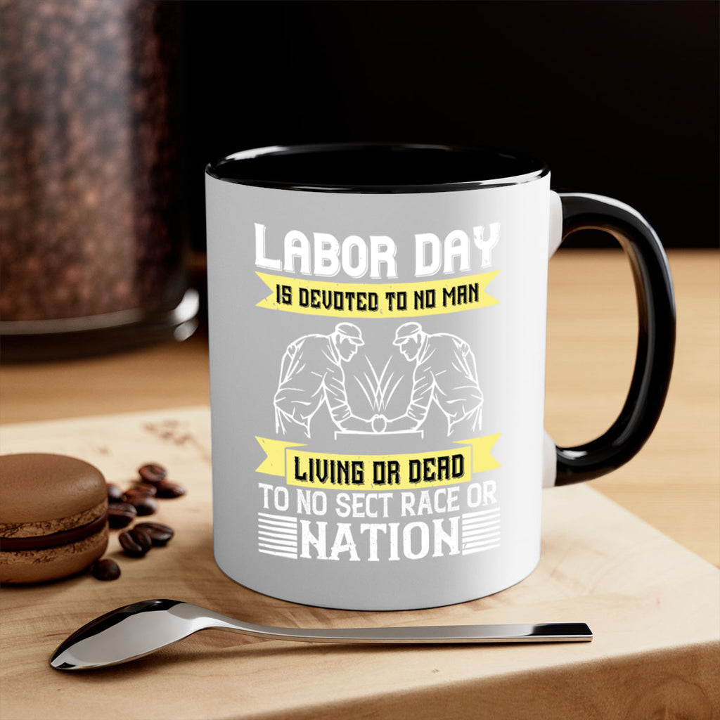 labor day is devoted to no man living or dead to no sect race or nation 39#- labor day-Mug / Coffee Cup