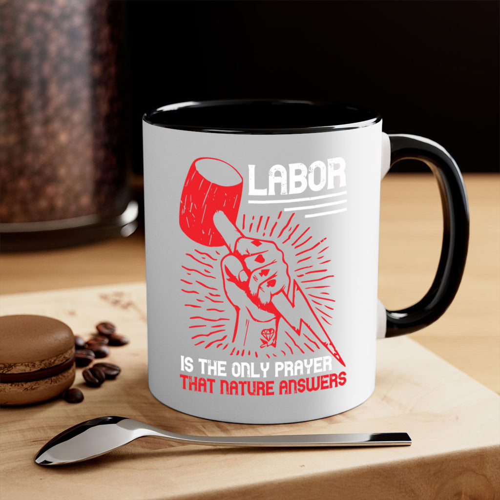 labor is the only prayer that nature answers 30#- labor day-Mug / Coffee Cup
