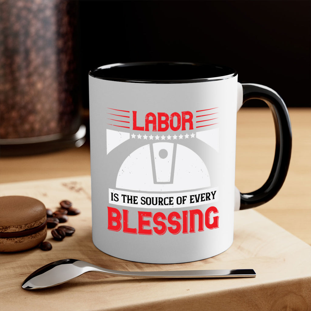 labor is the source of every blessing 29#- labor day-Mug / Coffee Cup