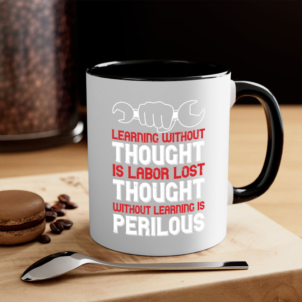 learning without thought is labor lost thought without learning is perilous 26#- labor day-Mug / Coffee Cup