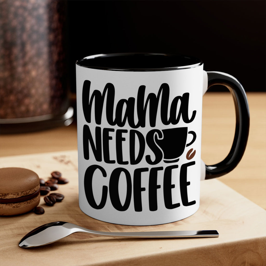 mama needs coffee 68#- coffee-Mug / Coffee Cup