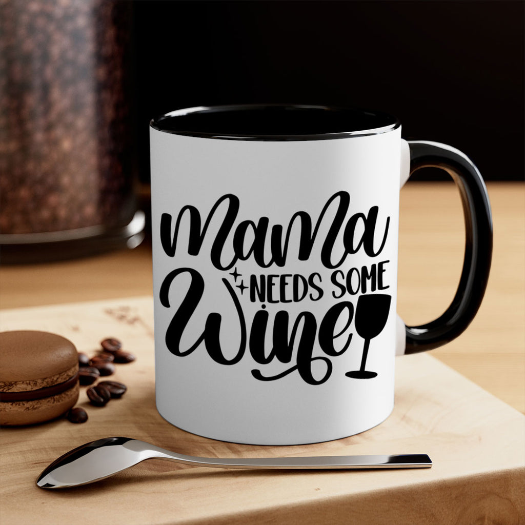 mama needs some wine 42#- wine-Mug / Coffee Cup