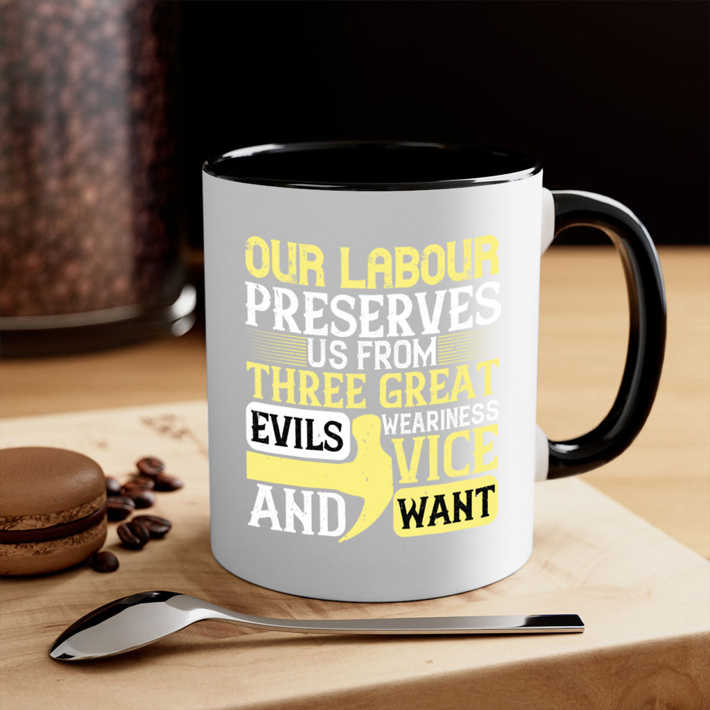 our labour preserves us from three great evils — weariness vice and want 20#- labor day-Mug / Coffee Cup