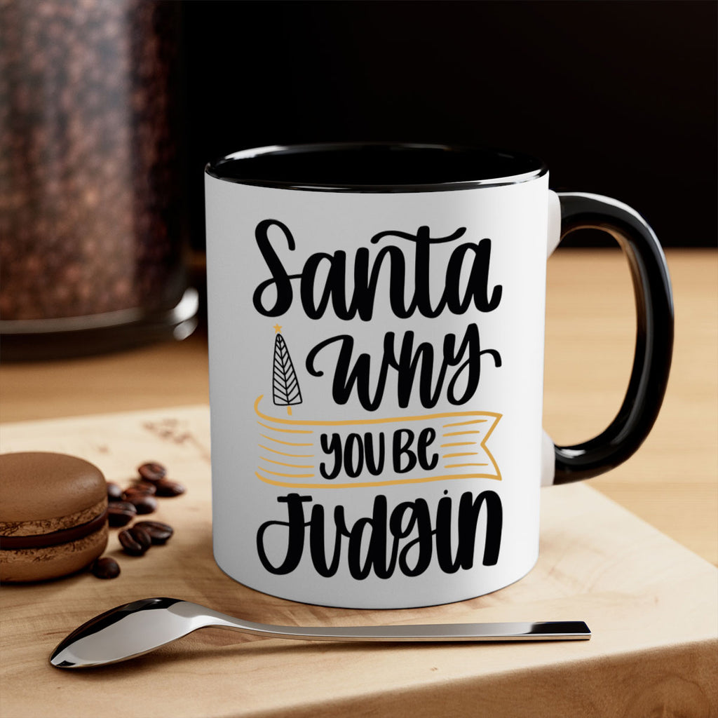 santa why you be judgin 58#- christmas-Mug / Coffee Cup