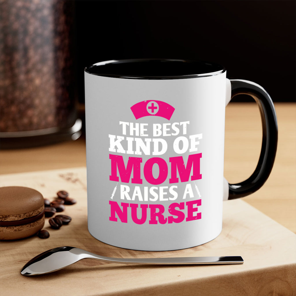 the best kind of mom raises a nurse Style 243#- nurse-Mug / Coffee Cup
