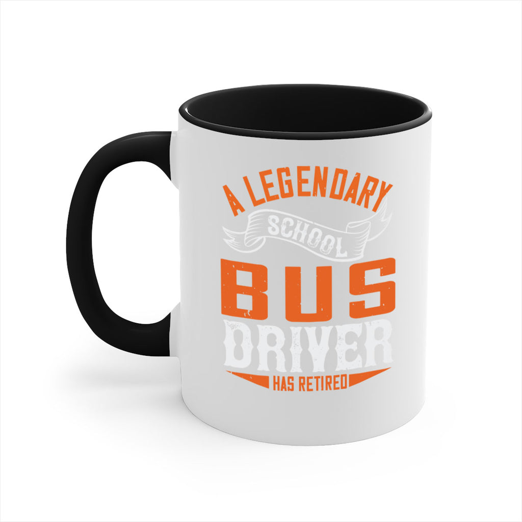 A LEGENARY SCHOOL DRIVER HAS RETIRED Style 50#- bus driver-Mug / Coffee Cup