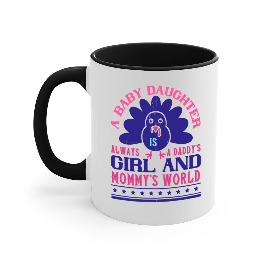 A baby daughter is always a Daddy’s girl and Mommy’s worldd Style 147#- baby2-Mug / Coffee Cup