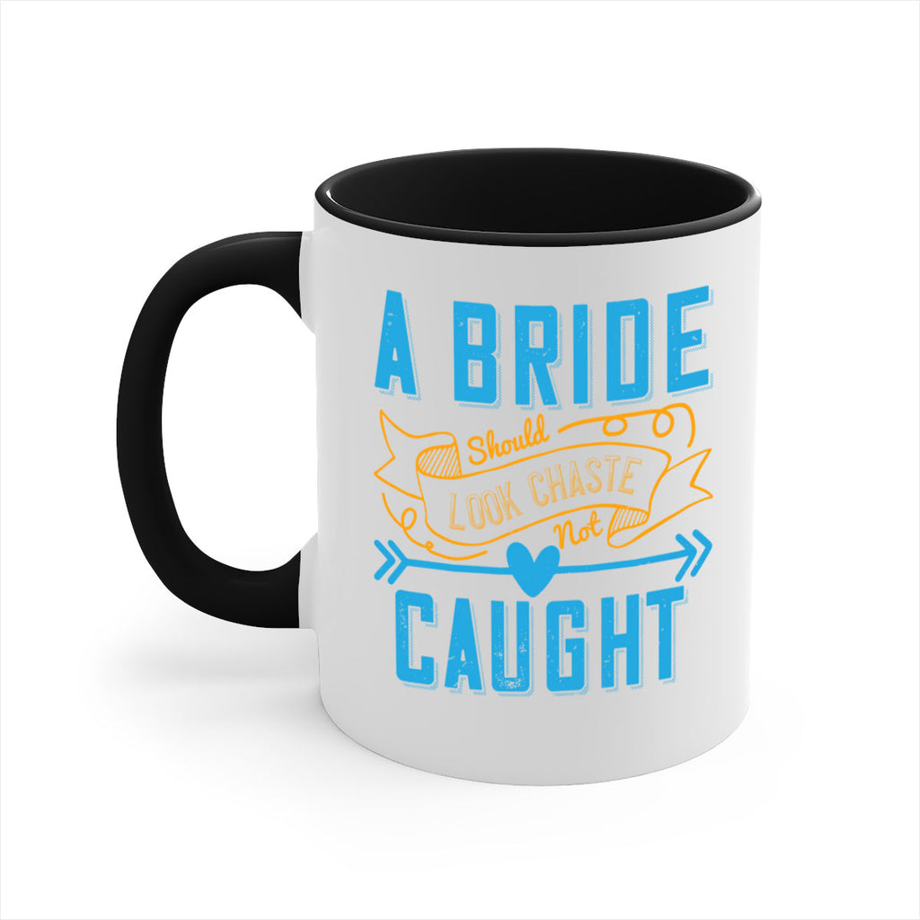 A bride should look chaste—not caught 98#- bride-Mug / Coffee Cup