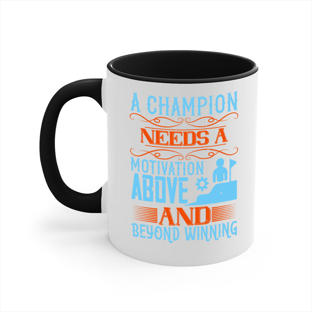 A champion needs a motivation above and beyond winning Style 39#- dentist-Mug / Coffee Cup