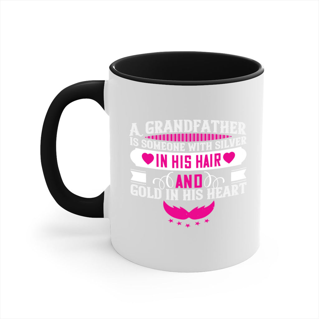 A grandfather is someone with silver in his hair and gold in his heart 102#- grandpa-Mug / Coffee Cup