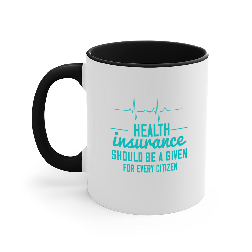 Health insurance should be a given for every citizen Style 43#- World Health-Mug / Coffee Cup