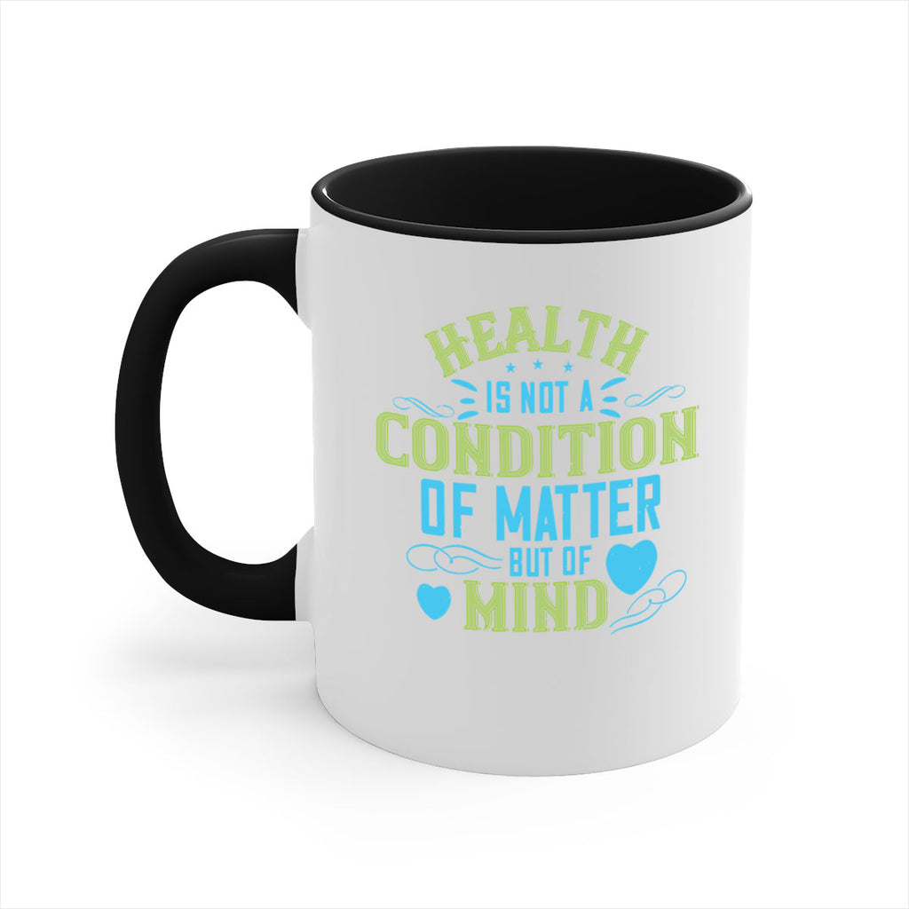 Health is not a condition of matter but of Mind Style 42#- World Health-Mug / Coffee Cup