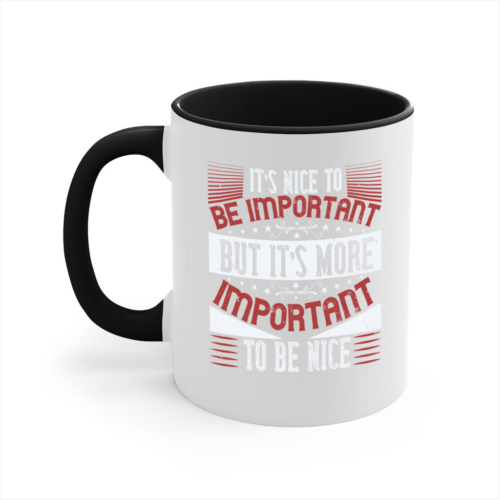 It’s nice to be important but it’s more important to be nice Style 44#-Volunteer-Mug / Coffee Cup