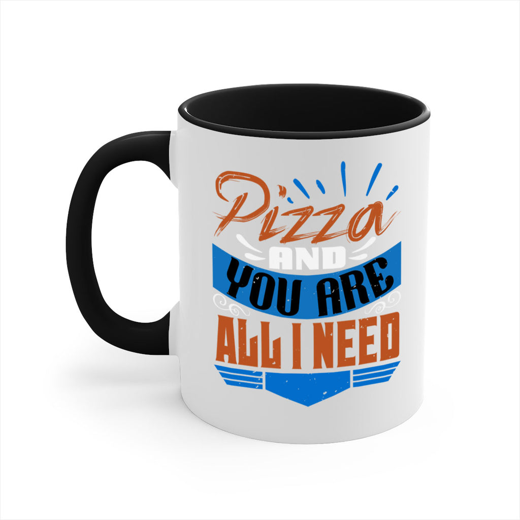 Pizza and you are all I need Style 70#- best friend-Mug / Coffee Cup