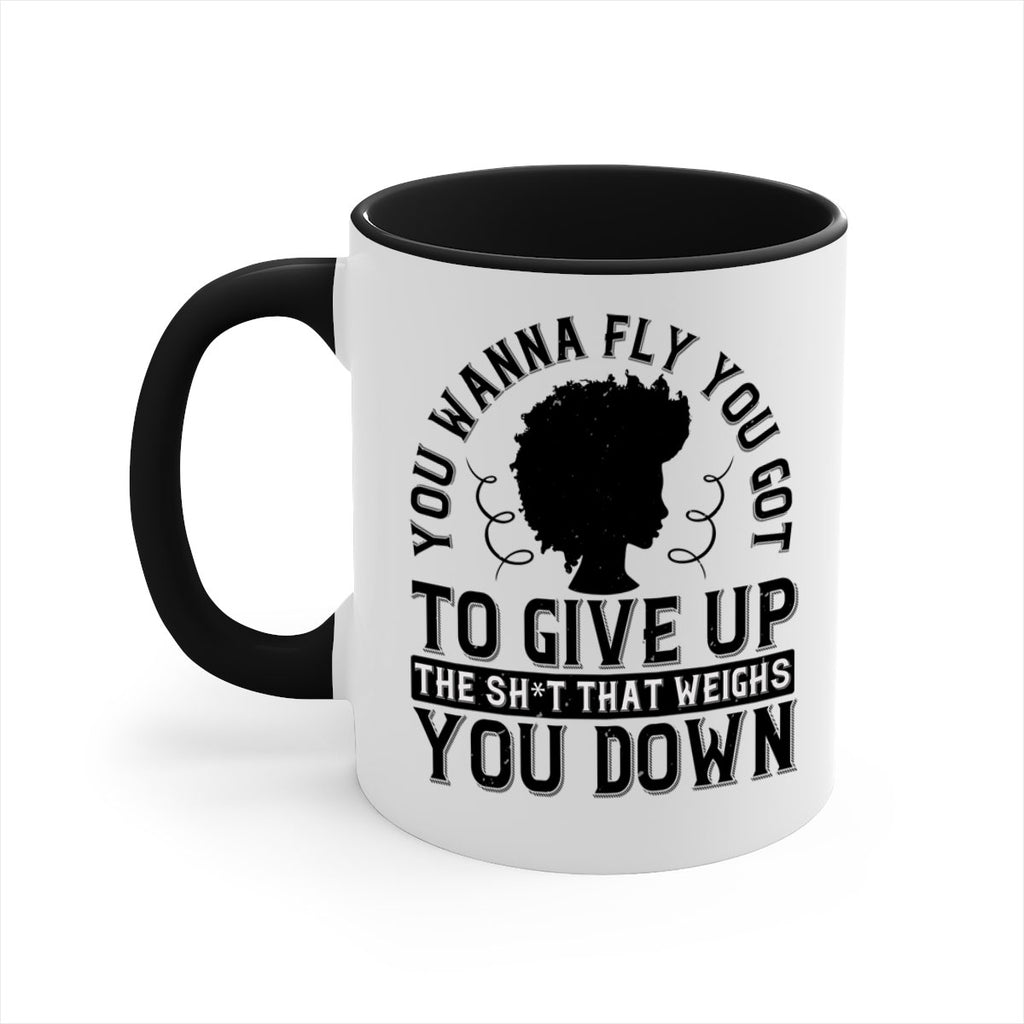 You wanna fly you got to give up the sht that weighs you down Style 45#- Afro - Black-Mug / Coffee Cup