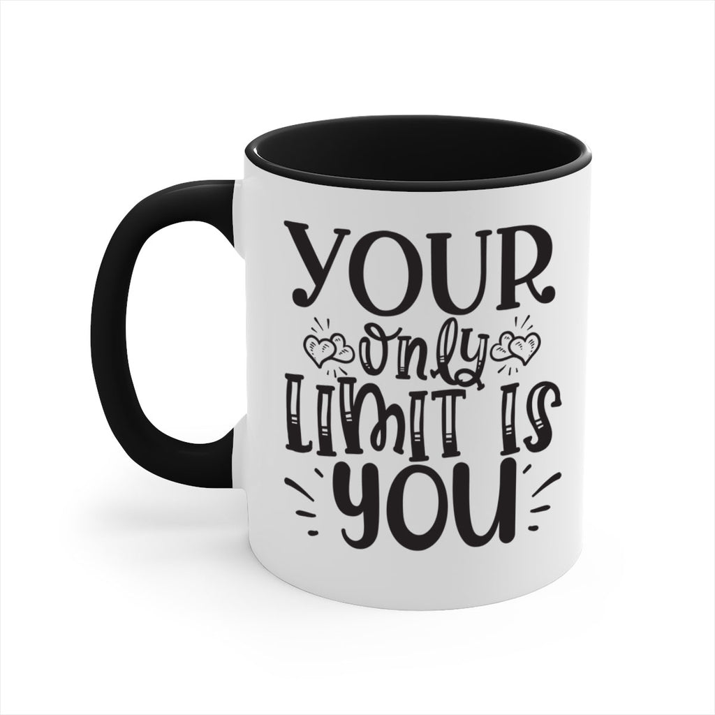Your Only Limit Is You Style 53#- motivation-Mug / Coffee Cup