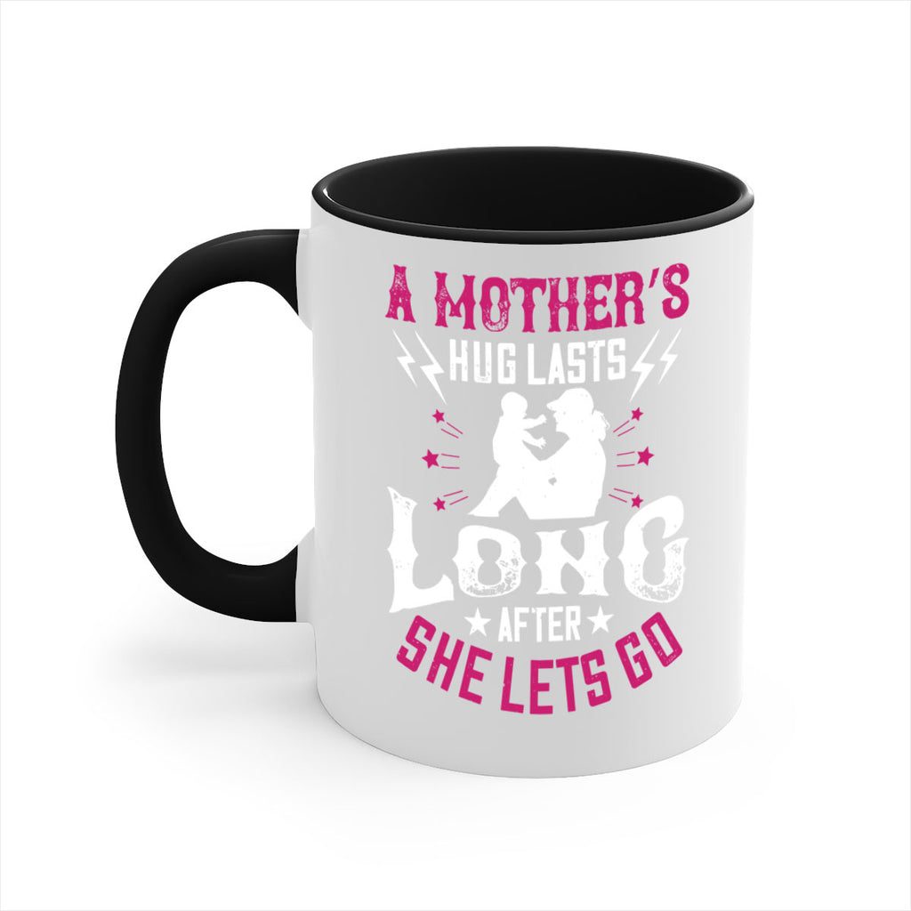 a mother’s hug lasts long after she lets go 232#- mom-Mug / Coffee Cup