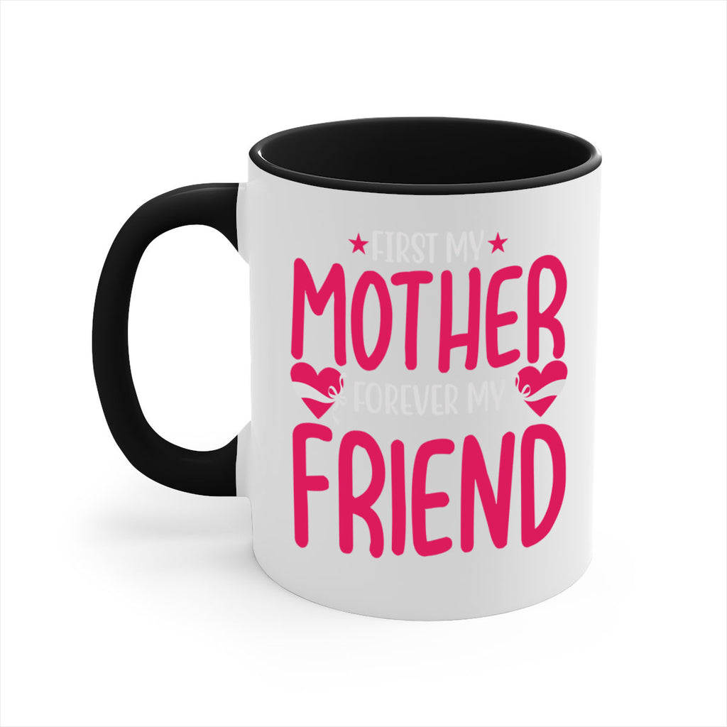 first my mother forever my friend 184#- mom-Mug / Coffee Cup
