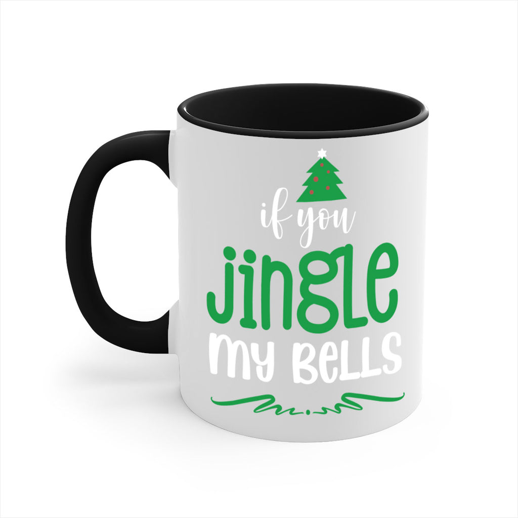 if you jingle my bells style 361#- christmas-Mug / Coffee Cup