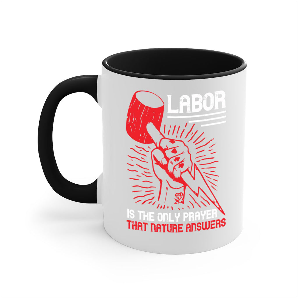 labor is the only prayer that nature answers 30#- labor day-Mug / Coffee Cup