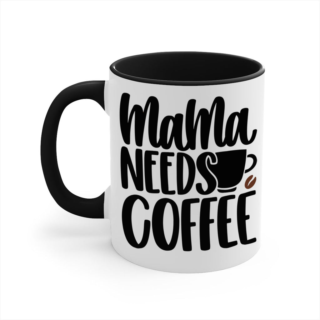 mama needs coffee 68#- coffee-Mug / Coffee Cup