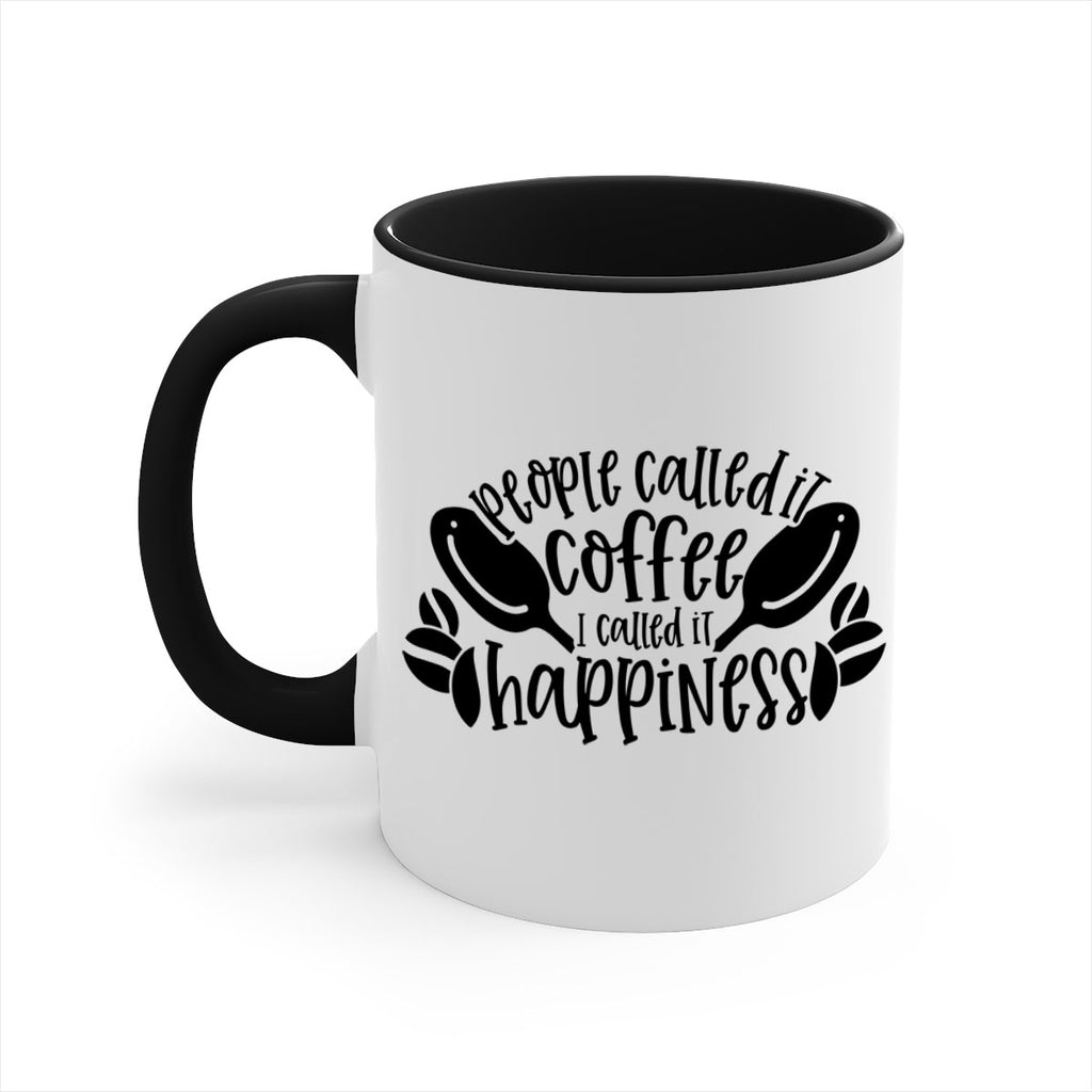 people called it coffee i called it happiness 47#- coffee-Mug / Coffee Cup