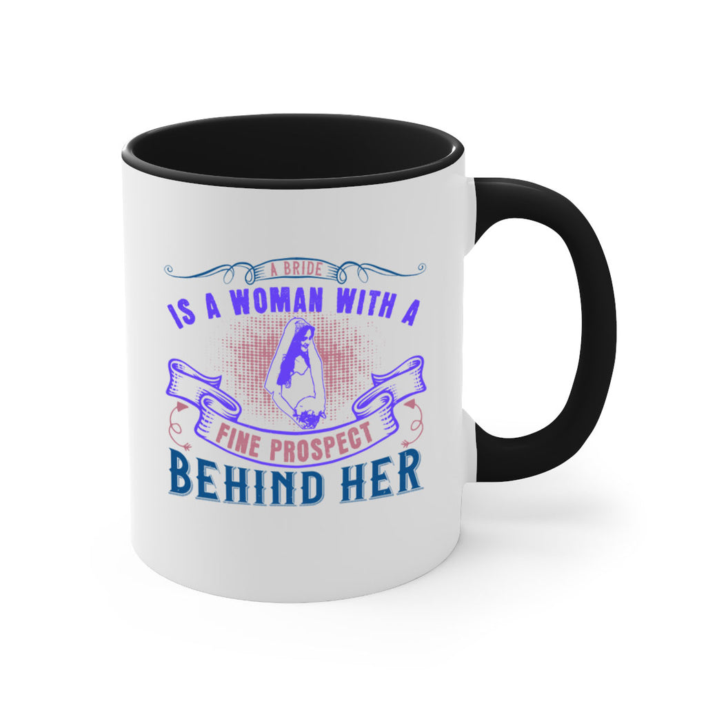 A bride is a woman with a fine prospect of happiness behind her 100#- bride-Mug / Coffee Cup